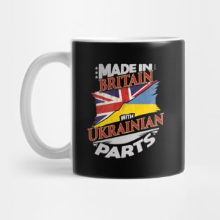 Made In Britain With Ukrainian Parts - Gift for Ukrainian From Ukraine Mug